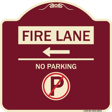 Signmission Fire Lane No Parking W/ No Parking & Left Arrow Heavy-Gauge Alum Sign, 18" x 18", BU-1818-24012 A-DES-BU-1818-24012
